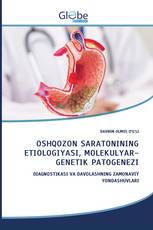 OSHQOZON SARATONINING ETIOLOGIYASI, MOLEKULYAR-GENETIK PATOGENEZI