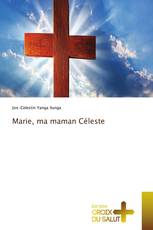 Marie, ma maman Céleste