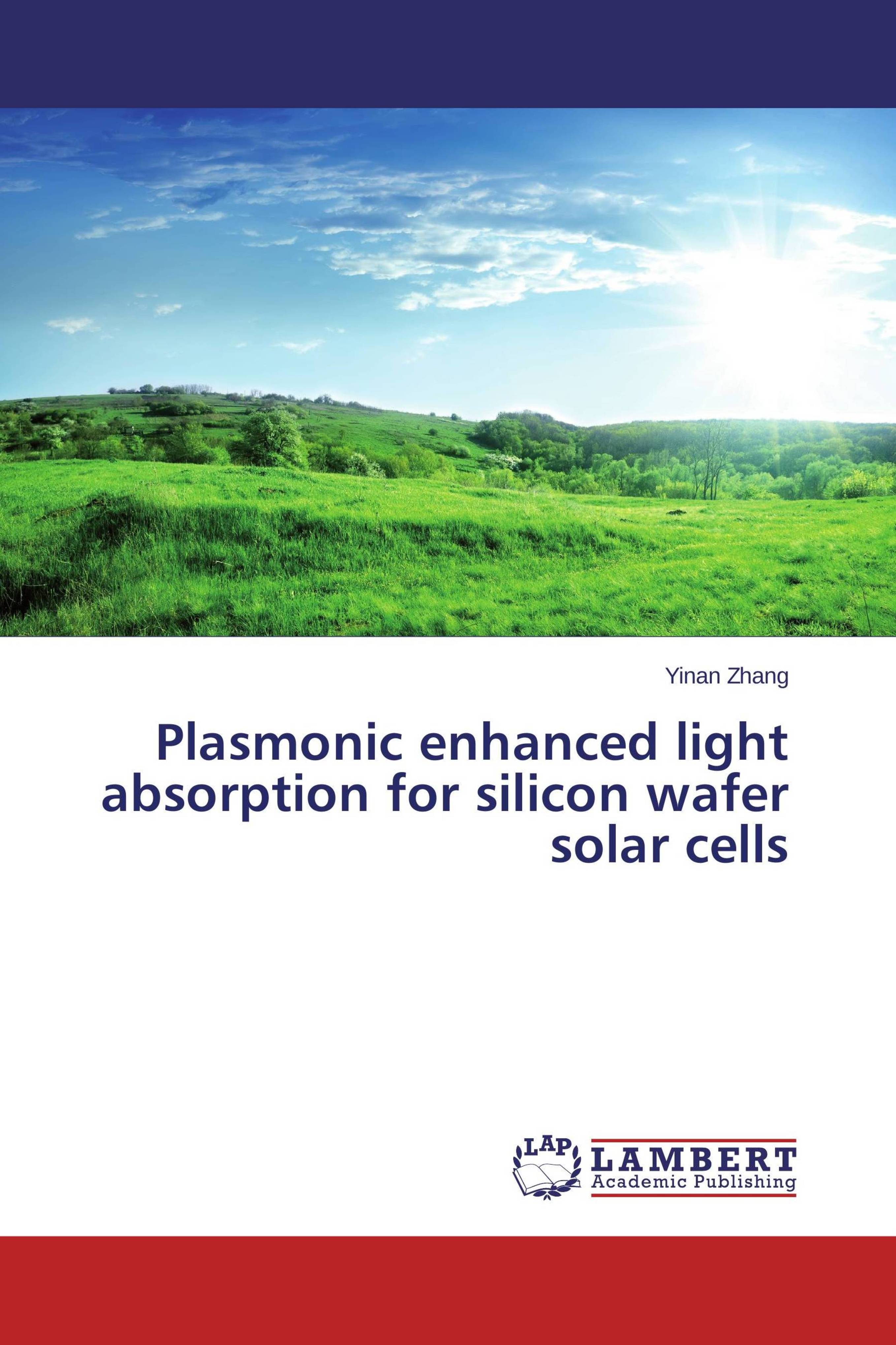 Buy Plasmonic enhanced light absorption for silicon wafer solar cells ...