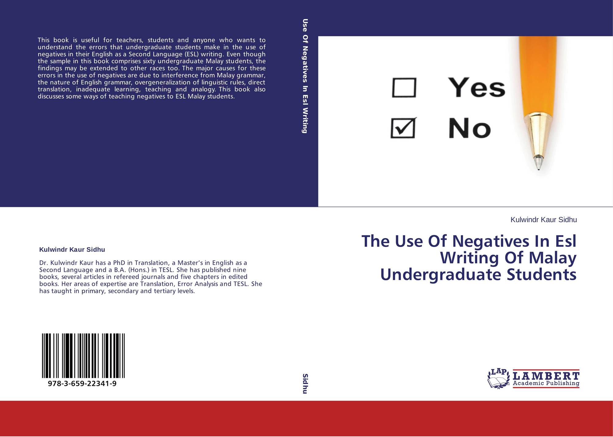 The Use Of Negatives In Esl Writing Of Malay Undergraduate Students 978 3 659 22341 9 3659223417 9783659223419 By Kulwindr Kaur Sidhu