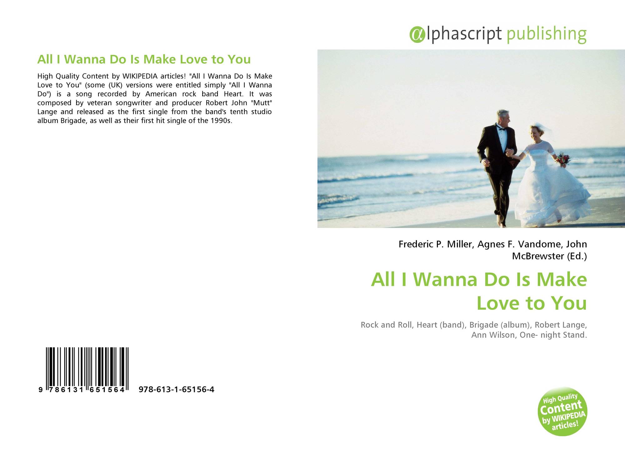 All I Wanna Do Is Make Love To You 978 613 1 65156 4 6131651566 9786131651564 i wanna do is make love to you 978 613