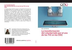 Couverture de La transformación del voluntariado por el uso de las TIC en las OSC