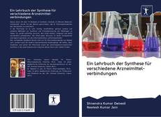 Couverture de Ein Lehrbuch der Synthese für verschiedene Arzneimittel- verbindungen