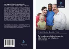 Bookcover of Op bewijsmateriaal gebaseerde interventies om relaties te bevorderen