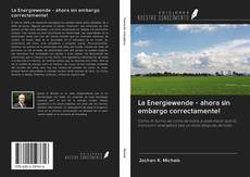 Bookcover of La Energiewende - ahora sin embargo correctamente!