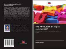 Bookcover of Une introduction à l'anglais communicatif