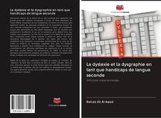 Bookcover of La dyslexie et la dysgraphie en tant que handicaps de langue seconde