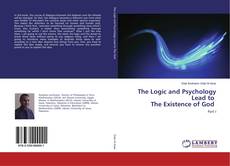 Copertina di The Logic and Psychology Lead to The Existence of God