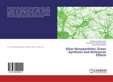 Copertina di Silver Nanoparticles: Green Synthesis and Anticancer Effects