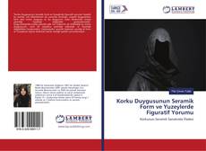 Korku Duygusunun Seramik Form ve Yuzeylerde Figuratif Yorumu kitap kapağı