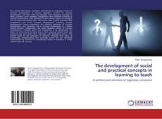 Couverture de The development of social and practical concepts in learning to teach