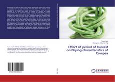 Effect of period of harvest on Drying characteristics of Cowpea的封面