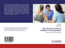 Copertina di The Parents' Guide to Children's Orthopaedics
