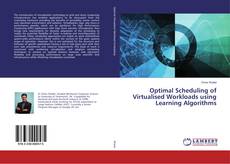 Optimal Scheduling of Virtualised Workloads using Learning Algorithms的封面