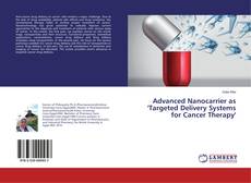 Buchcover von Advanced Nanocarrier as 'Targeted Delivery Systems for Cancer Therapy'