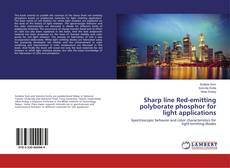 Buchcover von Sharp line Red-emitting polyborate phosphor for light applications
