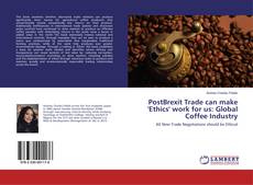 Buchcover von PostBrexit Trade can make 'Ethics' work for us: Global Coffee Industry