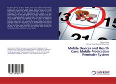 Buchcover von Mobile Devices and Health Care: Mobile Medication Reminder System