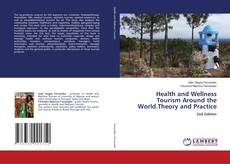 Couverture de Health and Wellness Tourism Around the World.Theory and Practice