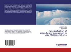 Couverture de Joint evaluation of groundwater occurrences in Abu Madi coastal area
