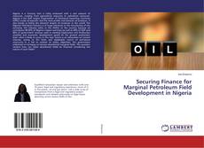 Buchcover von Securing Finance for Marginal Petroleum Field Development in Nigeria