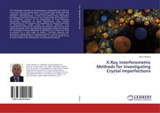 Buchcover von X-Ray Interferometric Methods for Investigating Crystal Imperfections
