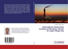 Capa do livro de Atmospheric Particulate Loading at Receptor classes of Lagos Mega-city 