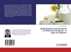 Capa do livro de Optimization and Extension of Shelf Life Of Quark - A type of Yoghurt. 
