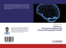 Buchcover von Delirium : Phenomenological and Clinico-demographic Profile