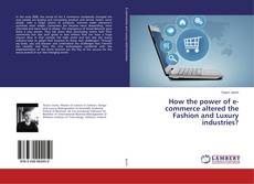 Portada del libro de How the power of e-commerce altered the Fashion and Luxury industries?