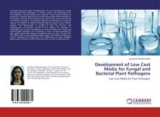Bookcover of Development of Low Cost Media for Fungal and Bacterial Plant Pathogens