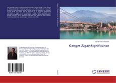 Bookcover of Ganges Algae:Significance