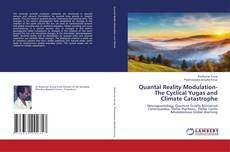 Copertina di Quantal Reality Modulation- The Cyclical Yugas and Climate Catastrophe