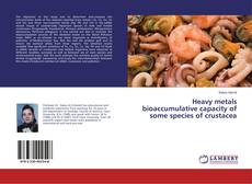 Copertina di Heavy metals bioaccumulative capacity of some species of crustacea