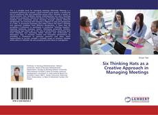 Six Thinking Hats as a Creative Approach in Managing Meetings的封面