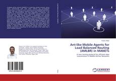 Couverture de Ant-like Mobile Agents for Load Balanced Routing (AMLBR) in MANETs