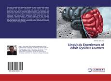 Bookcover of Linguistic Experiences of Adult Dyslexic Learners