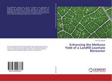 Capa do livro de Enhancing the Methane Yield of a Landfill Leachate Bioreactor 