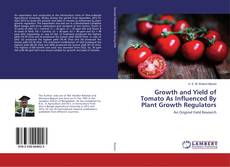 Capa do livro de Growth and Yield of Tomato As Influenced By Plant Growth Regulators 