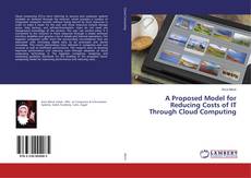 Borítókép a  A Proposed Model for Reducing Costs of IT Through Cloud Computing - hoz