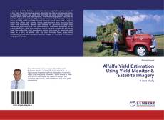 Bookcover of Alfalfa Yield Estimation Using Yield Monitor & Satellite Imagery
