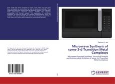 Buchcover von Microwave Synthesis of some 3-d Transition Metal Complexes
