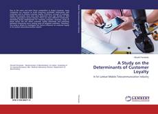 Copertina di A Study on the Determinants of Customer Loyalty