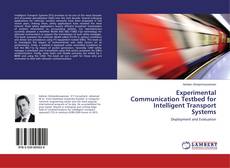 Обложка Experimental Communication Testbed for Intelligent Transport Systems