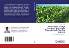 Copertina di Breeding of Forage Sorghum:Search For Alternate Male Sterility Systems