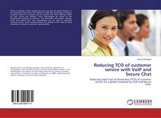 Copertina di Reducing TCO of customer service with VoIP and Secure Chat