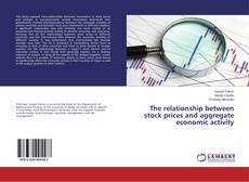 Capa do livro de The relationship between stock prices and aggregate economic activity 