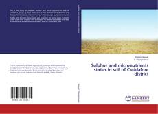 Buchcover von Sulphur and micronutrients status in soil of Cuddalore district