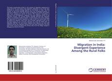 Bookcover of Migration in India: Divergent Experience Among the Rural Folks