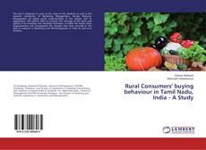 Rural Consumers' buying behaviour in Tamil Nadu, India - A Study的封面